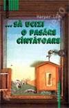 sa_ucizi_o_pasare