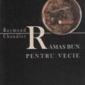 Raymond Chandler - Rămas bun pentru vecie