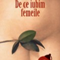 Mircea Cărtărescu - De ce iubim femeile 