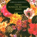 Aurelia Marinescu - Codul bunelor maniere astăzi (audio)