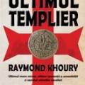 Ultimul templier - Raymond Khoury