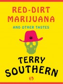 Red-Dirt Marijuana and Other Tastes by Terry Southern